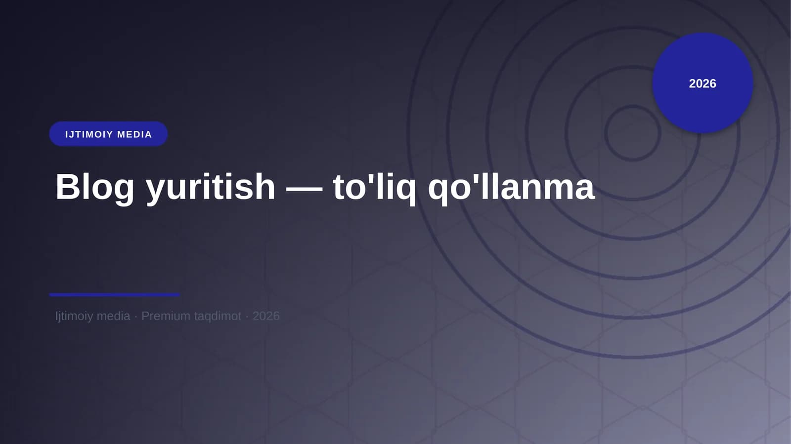 Blog yuritish — to'liq qo'llanma
