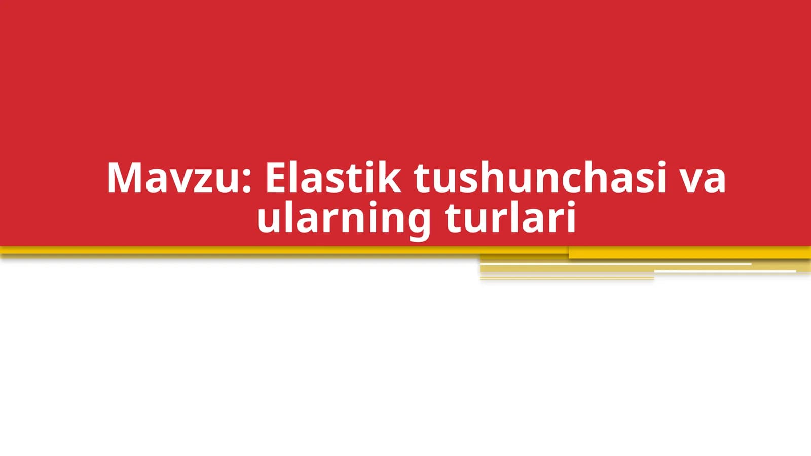 Elastik tushunchasi va ularning turlari