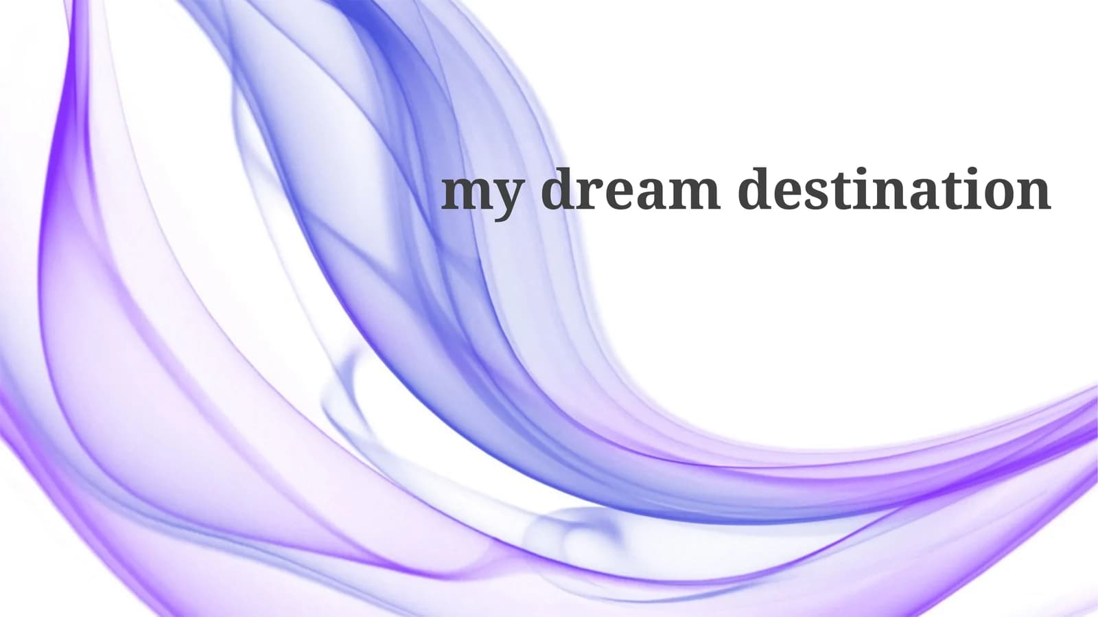 my dream destination