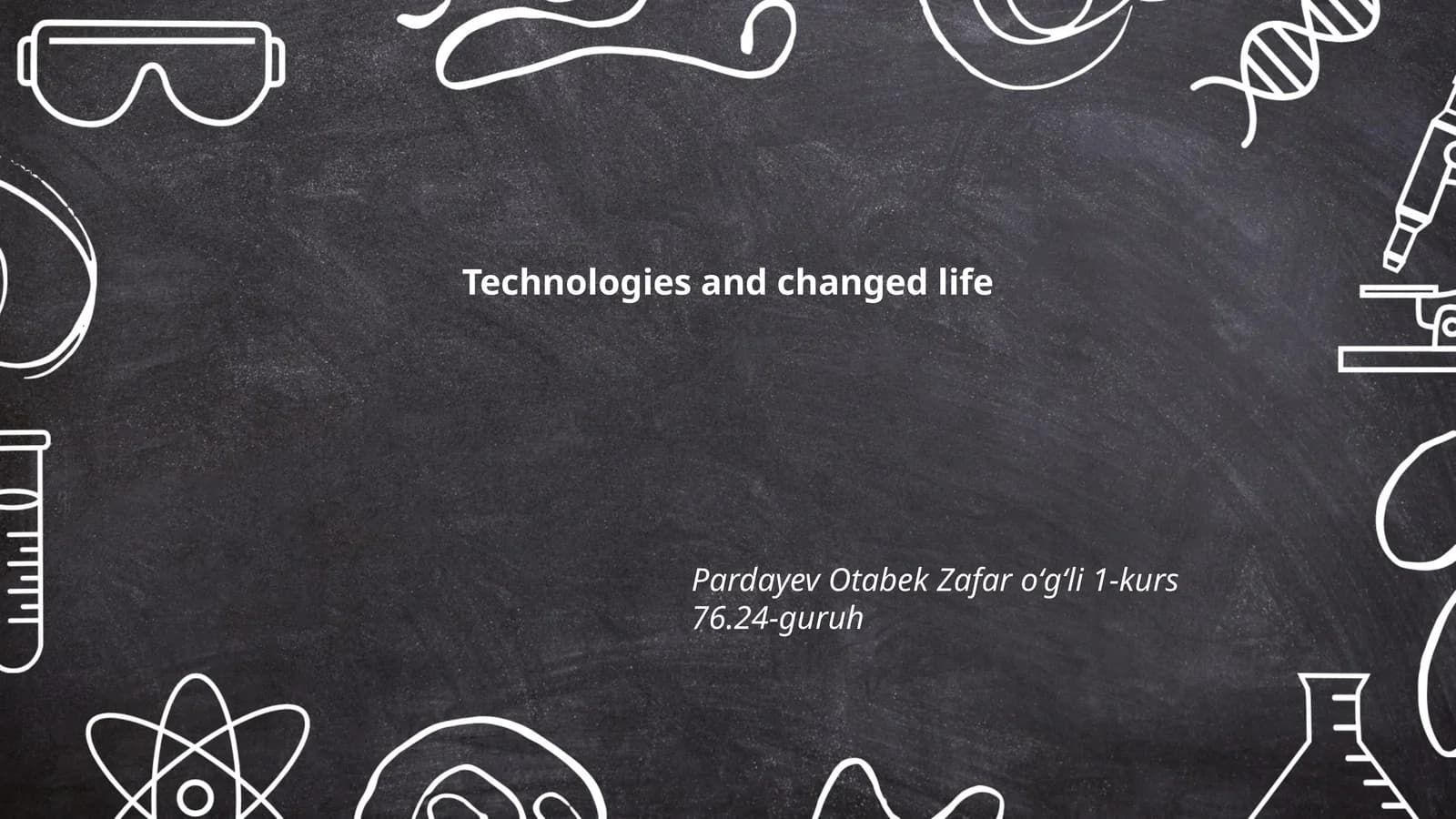 Technologies and changed life