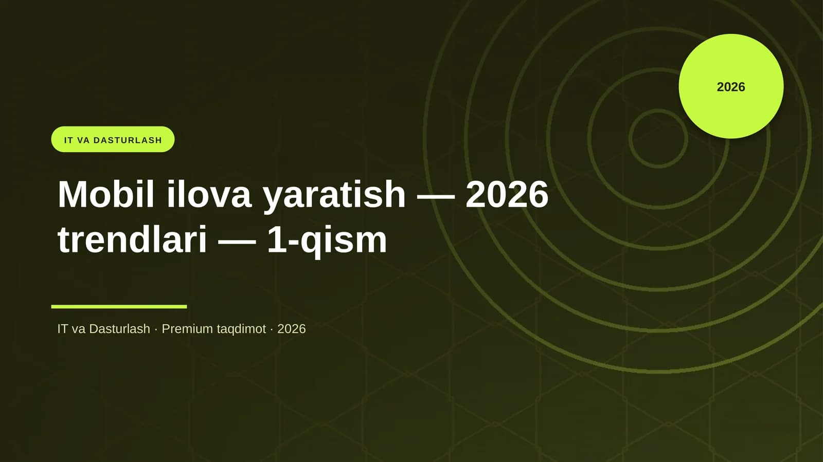 Mobil ilova yaratish — 2026 trendlari — 1-qism