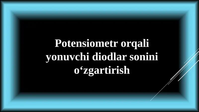 Potensiometr qaliyonuvchi diodlar sonini o‘zgartirish