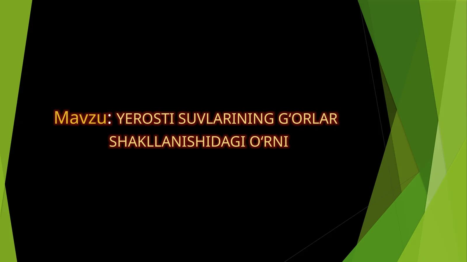 YEROSTI SUVLARINING G‘ORLAR  SHAKLLANISHIDAGI O‘RNI