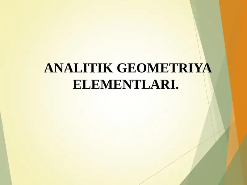 ANALITIK GEOMETRIYA ELEMENTLARI