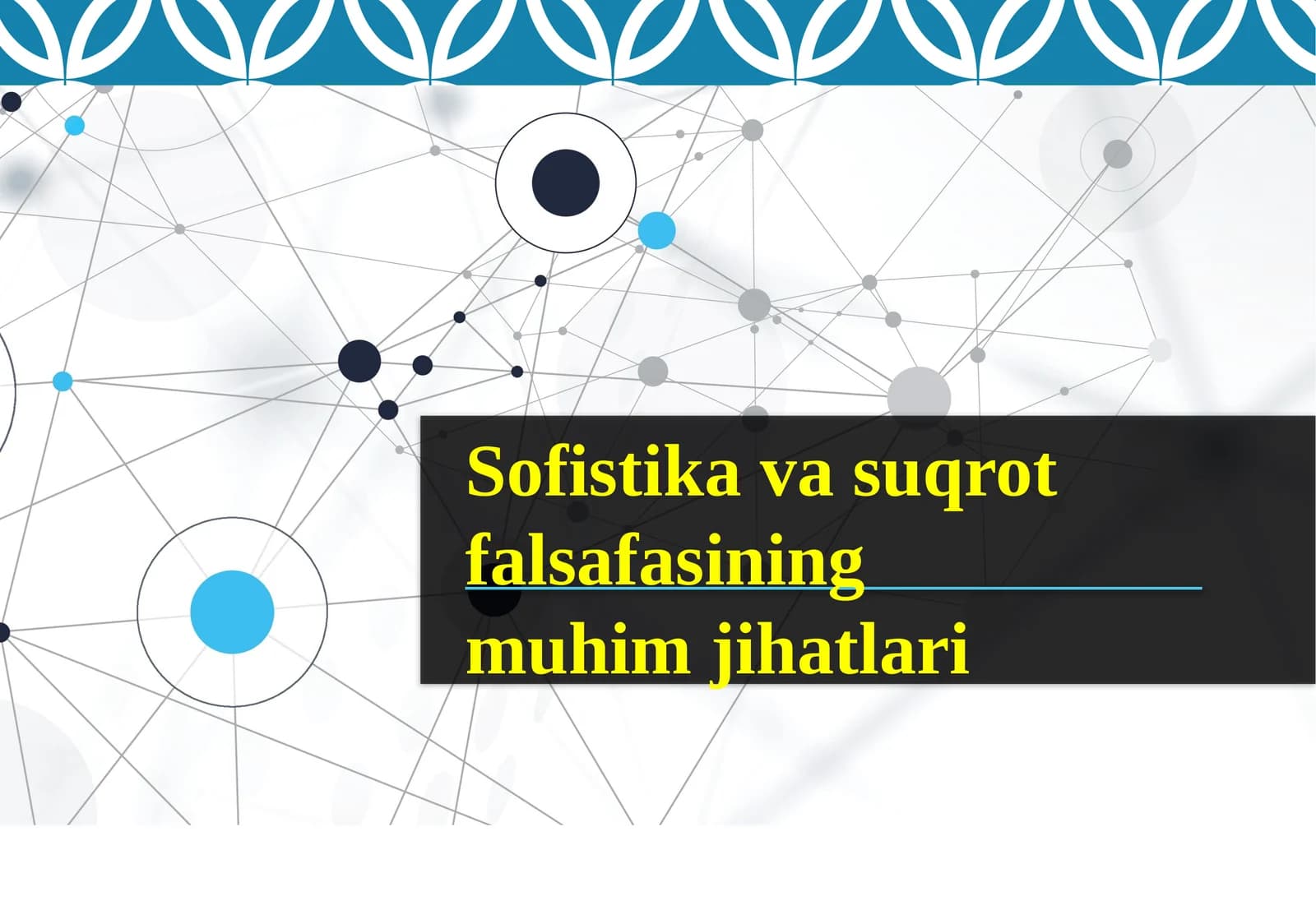 Sofistika va suqrot falsafasining muhim jihatlari
