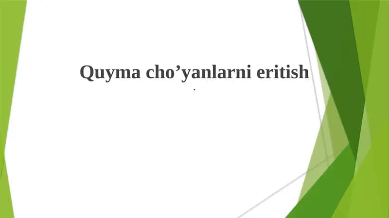 Cho’yanlarni eritish