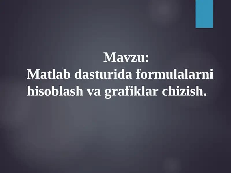 MATLAB dasturlarida formulalarni hisoblash va grafiklarni chizish