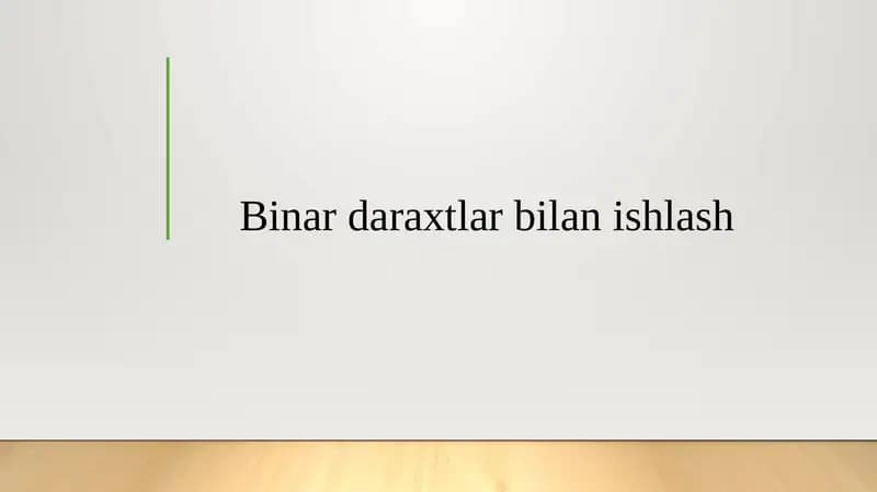 Binar daraxtlar bilan ishlash