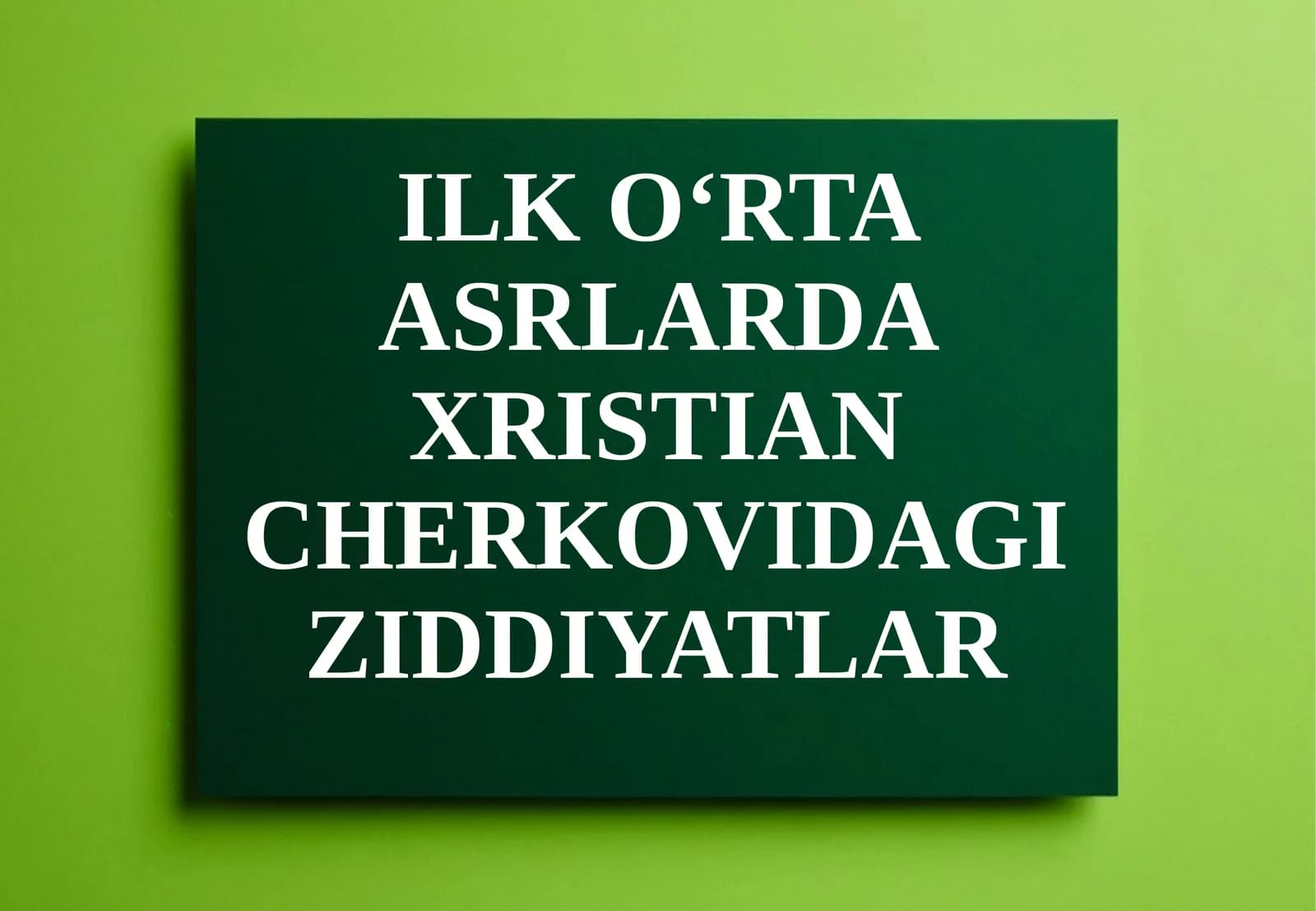 ILK O‘RTA ASRLARDA XRISTIAN CHERKOVIDAGI ZIDDIYATLAR