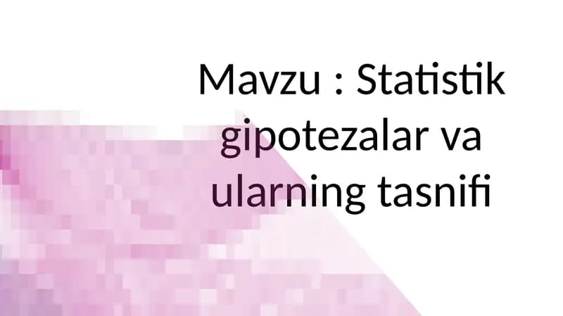 Statistik gipotezalar va ularning tasnifi