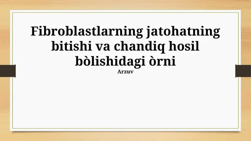 Fibroblastlarning jatohatning bitishi va chandiq hosil bòlishidagi òrni