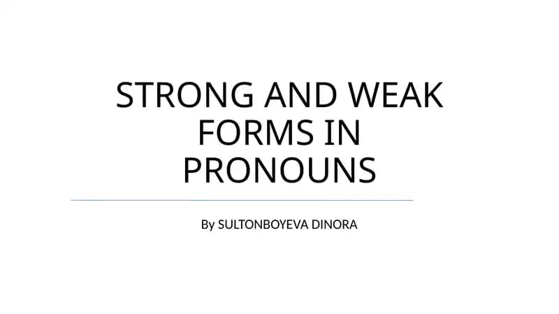 STRONG AND WEAK FORMS IN PRONOUNS