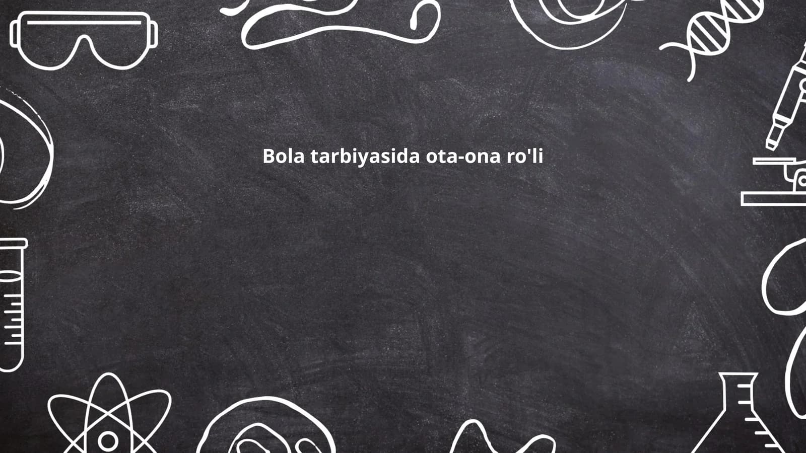 Bola tarbiyasida ota-ona ro'li