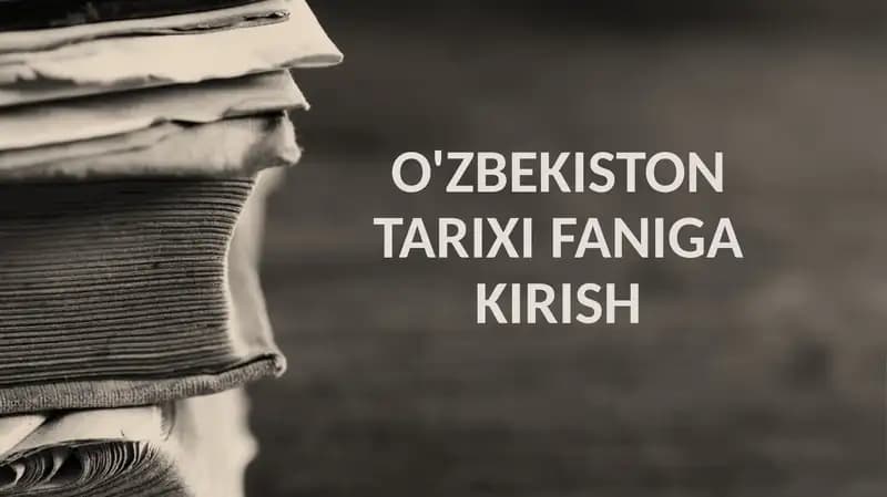O'ZBEKISTON TARIXI FANIGA KIRISH