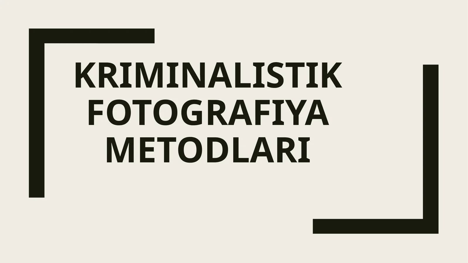 KRIMINALISTIK FOTOGRAFIYA METODLARI