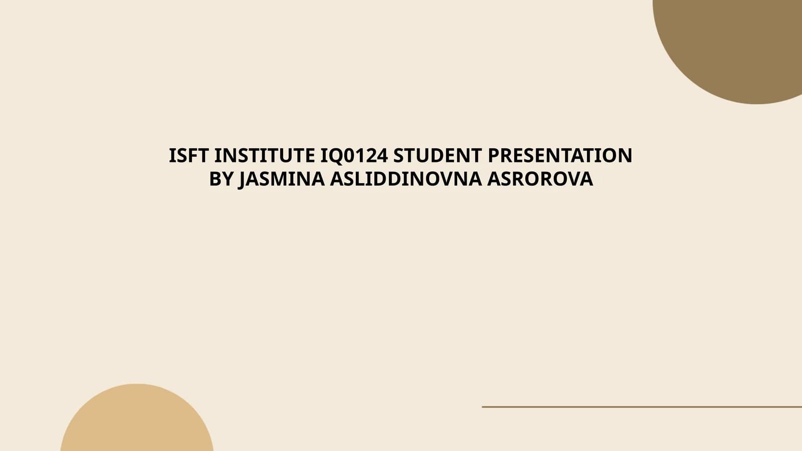 ISFT INSTITUTE IQ0124 STUDENT PRESENTATION