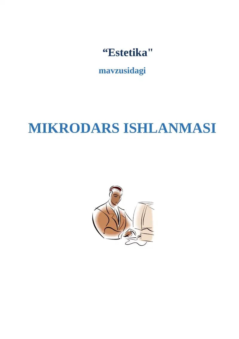 "Estetika"
mavzusidagi


MIKRODARS ISHLANMASI 11-sinf