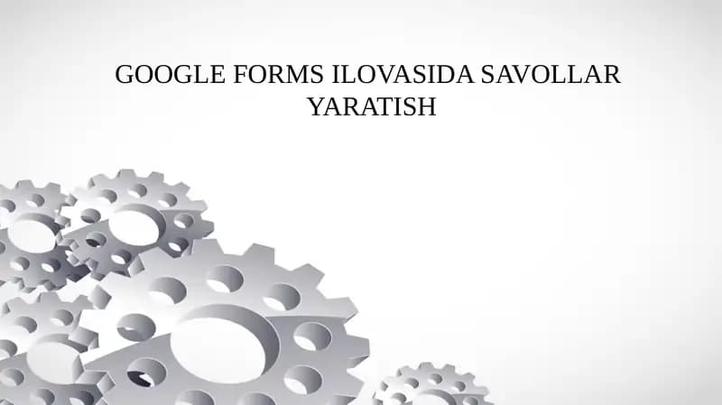 GOOGLE FORMS ILOVASIDA SAVOLLAR   YARATISH