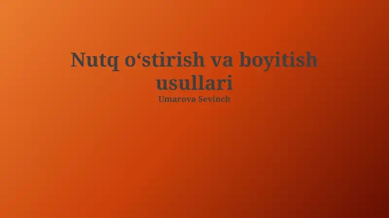 Nutq oʻstirish va boyitish usullari