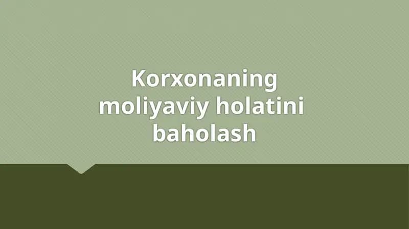 Korxonaning moliyaviy holatini baholash
