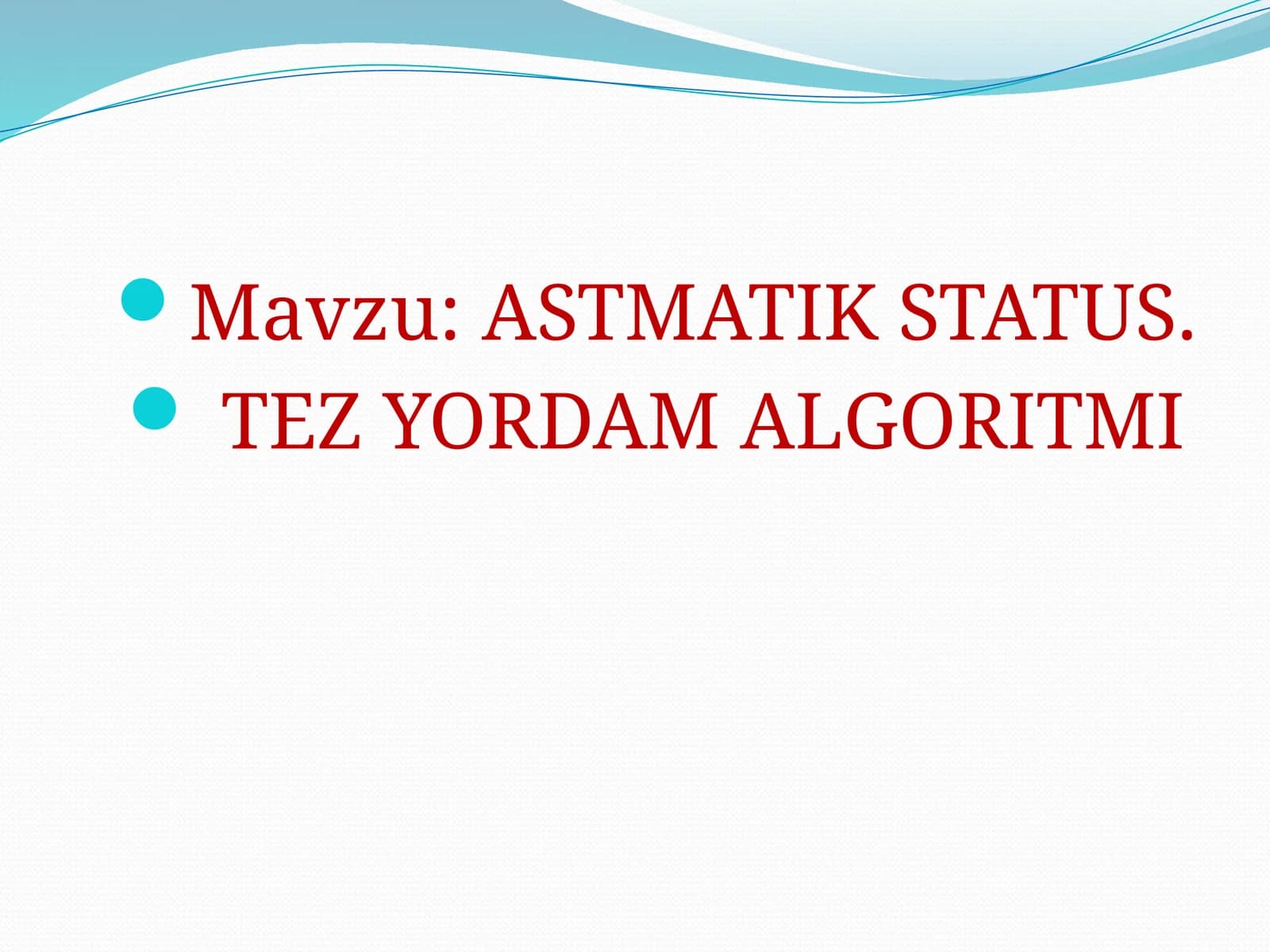 ASTMATIK STATUS. TEZ YORDAM ALGORITMI