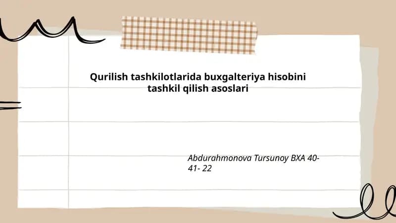 Qurilish tashkilotlarida buxgalteriya hisobini tashkil qilish asoslari