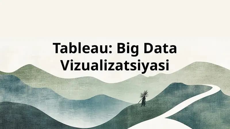 Tableau: Big Data Vizualizatsiyasi