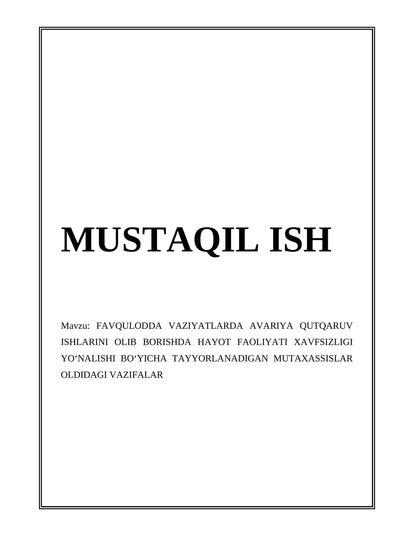 FAVQULODDA VAZIYATLARDA AVARIYA QUTQARUV ISHLARINI OLIB BORISHDA HAYOT FAOLIYATI XAVFSIZLIGI YO‘NALISHI BO‘YICHA TAYYORLANADIGAN MUTAXASSISLAR OLDIDAGI VAZIFALAR