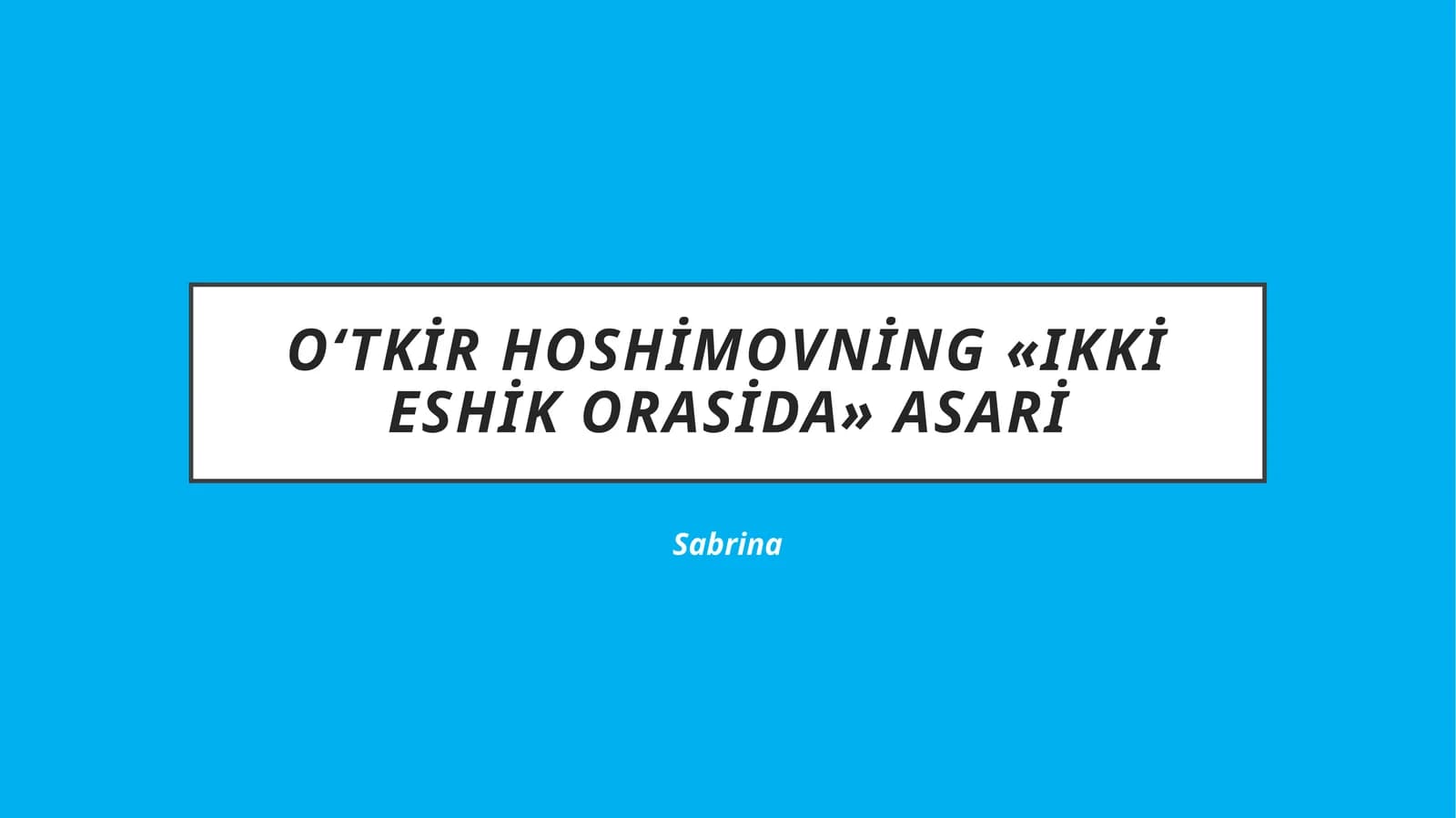 O‘tkirHoshimovning«Ikkieshikorasida»asari