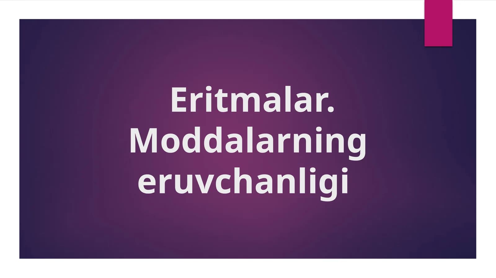 Eritmalar. Moddalarning eruvchanligi