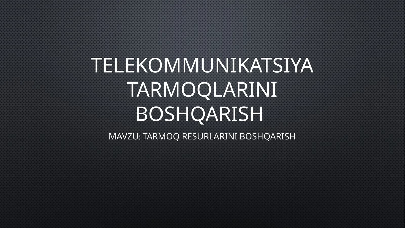 Tarmoq resurslarini boshqarish