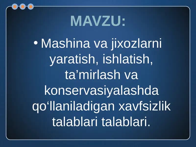 Mashina va jixozlarni yaratish, ishlatish, ta’mirlash va konservasiyalashda qo‘llaniladigan xavfsizlik talablari talablari.