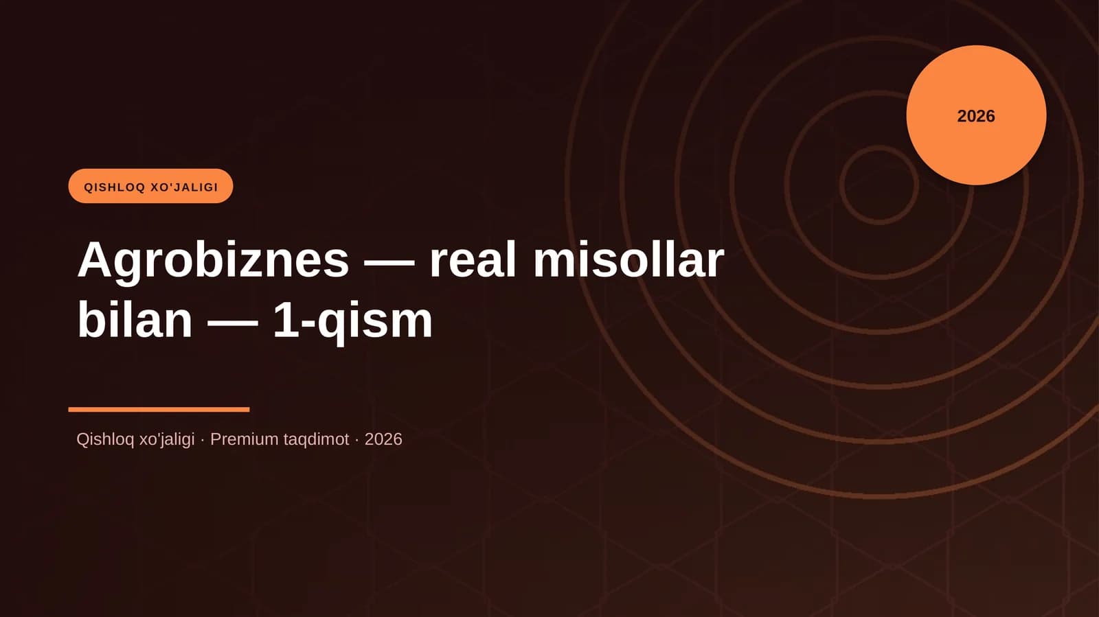 Agrobiznes — real misollar bilan — 1-qism