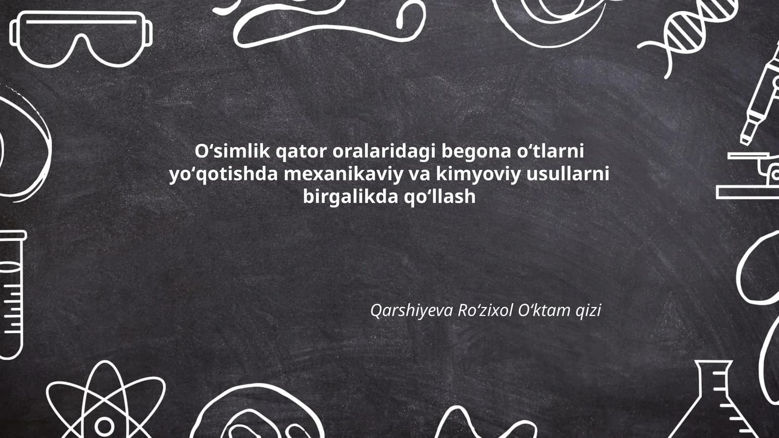 Oʻsimlik qator oralaridagi begona oʻtlarni yoʻqotishda mexanikaviy va kimyoviy usullarni birgalikda qoʻllash