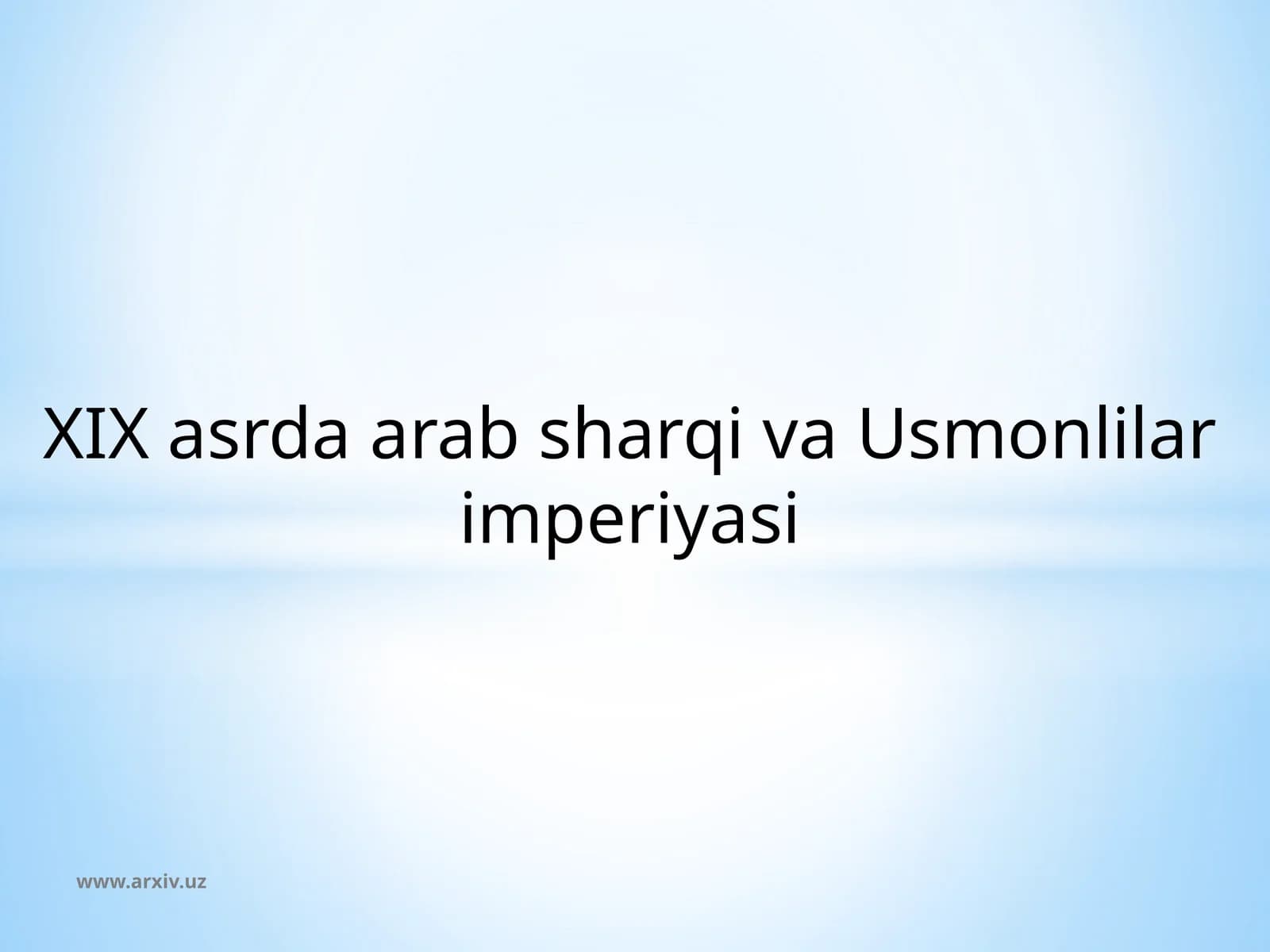 XIX asrda Arab sharqi va Usmonlilar imperiyasi