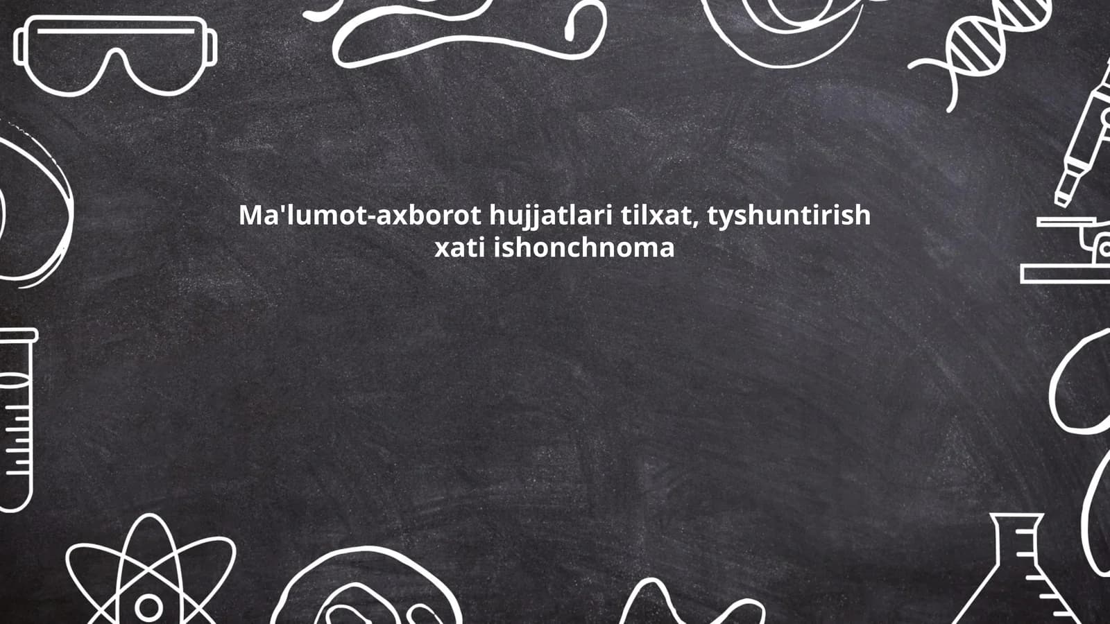 Ma'lumot-axborot hujjatlari tilxat, tyshuntirish xati ishonchnoma