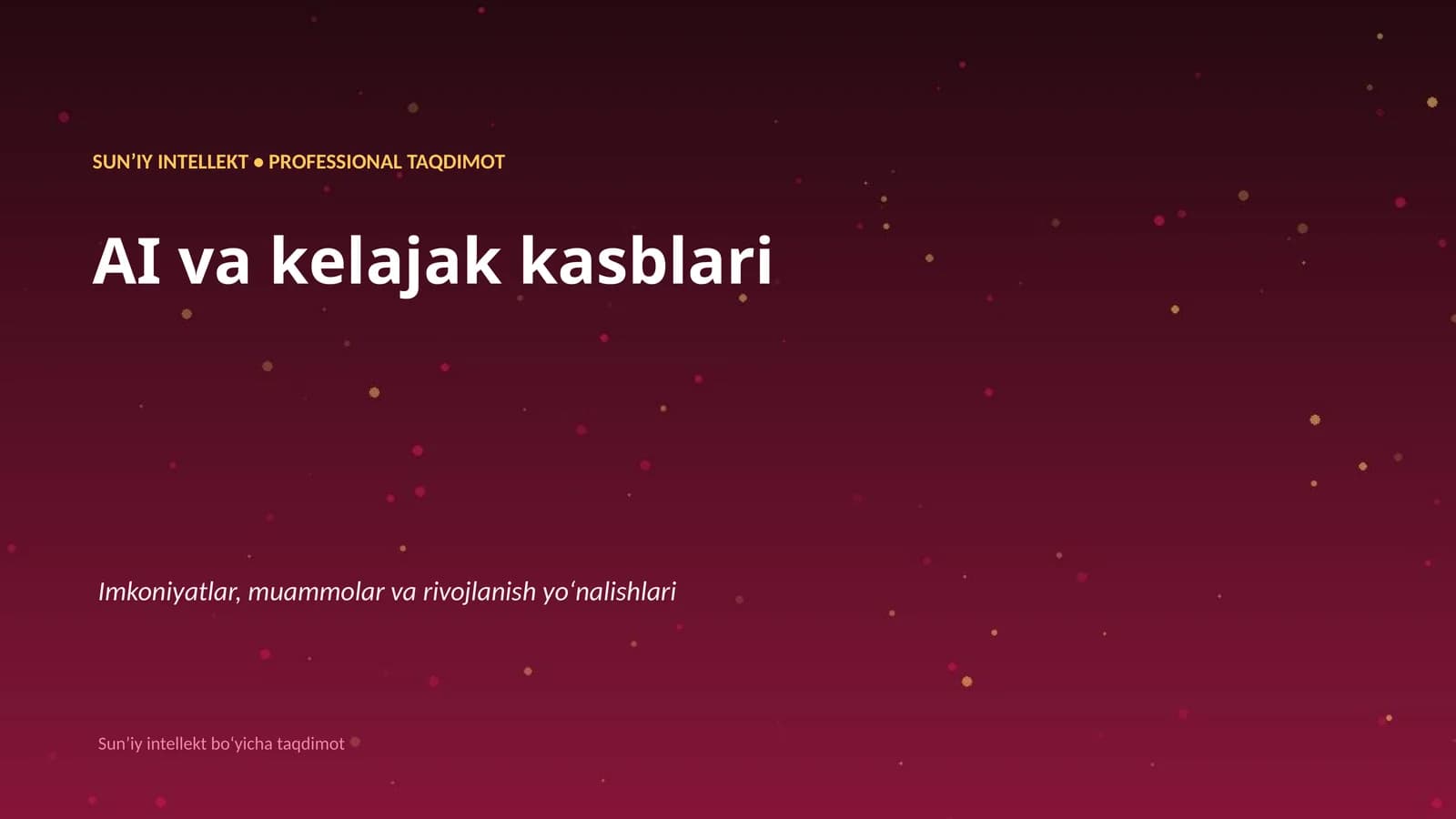 SUNʼIY INTELLEKT • PROFESSIONAL TAQDIMOT