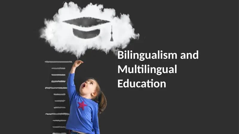 Bilingualism and Multilingual Education