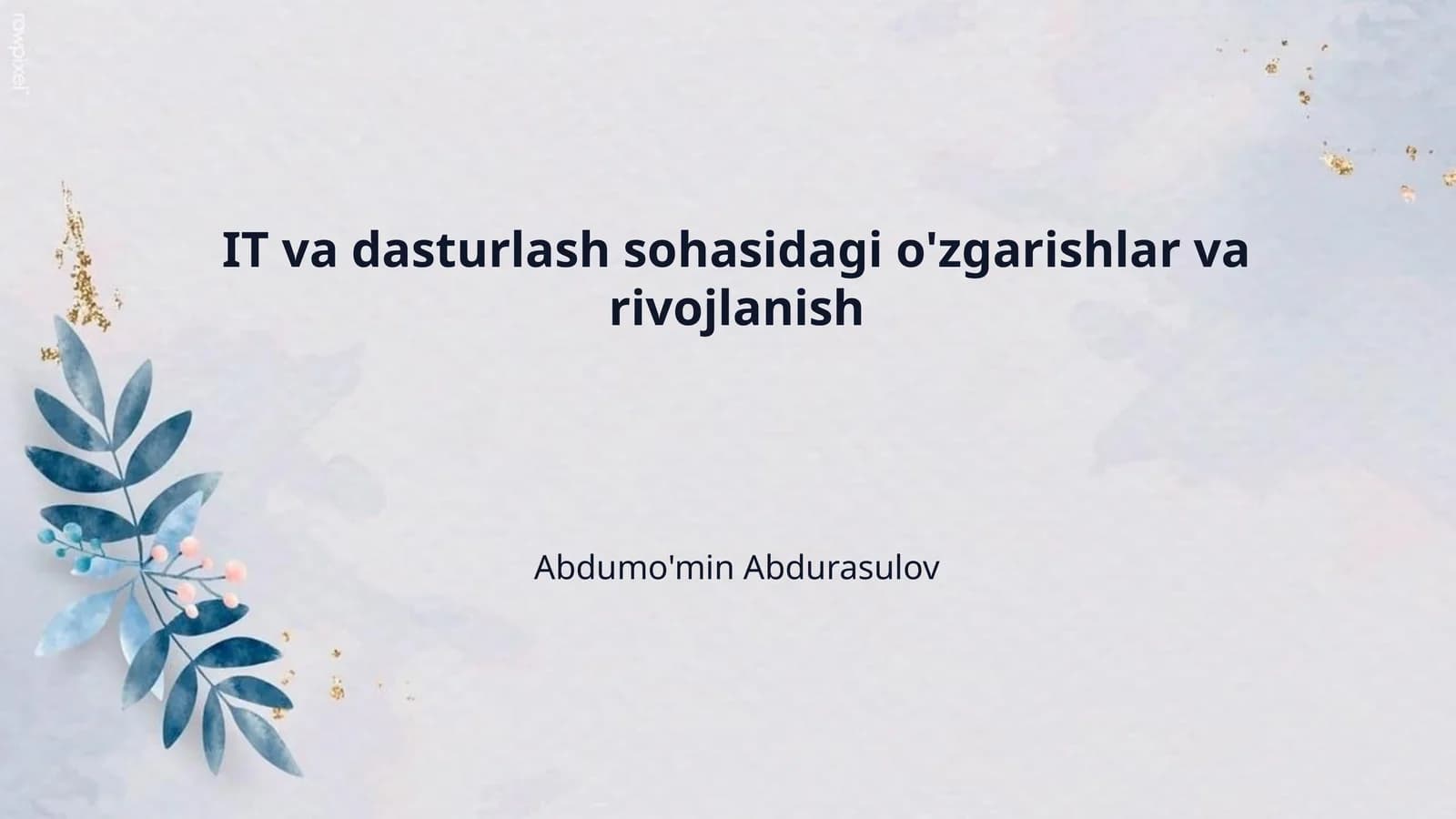 IT va dasturlash sohasidagi o'zgarishlar va rivojlanish