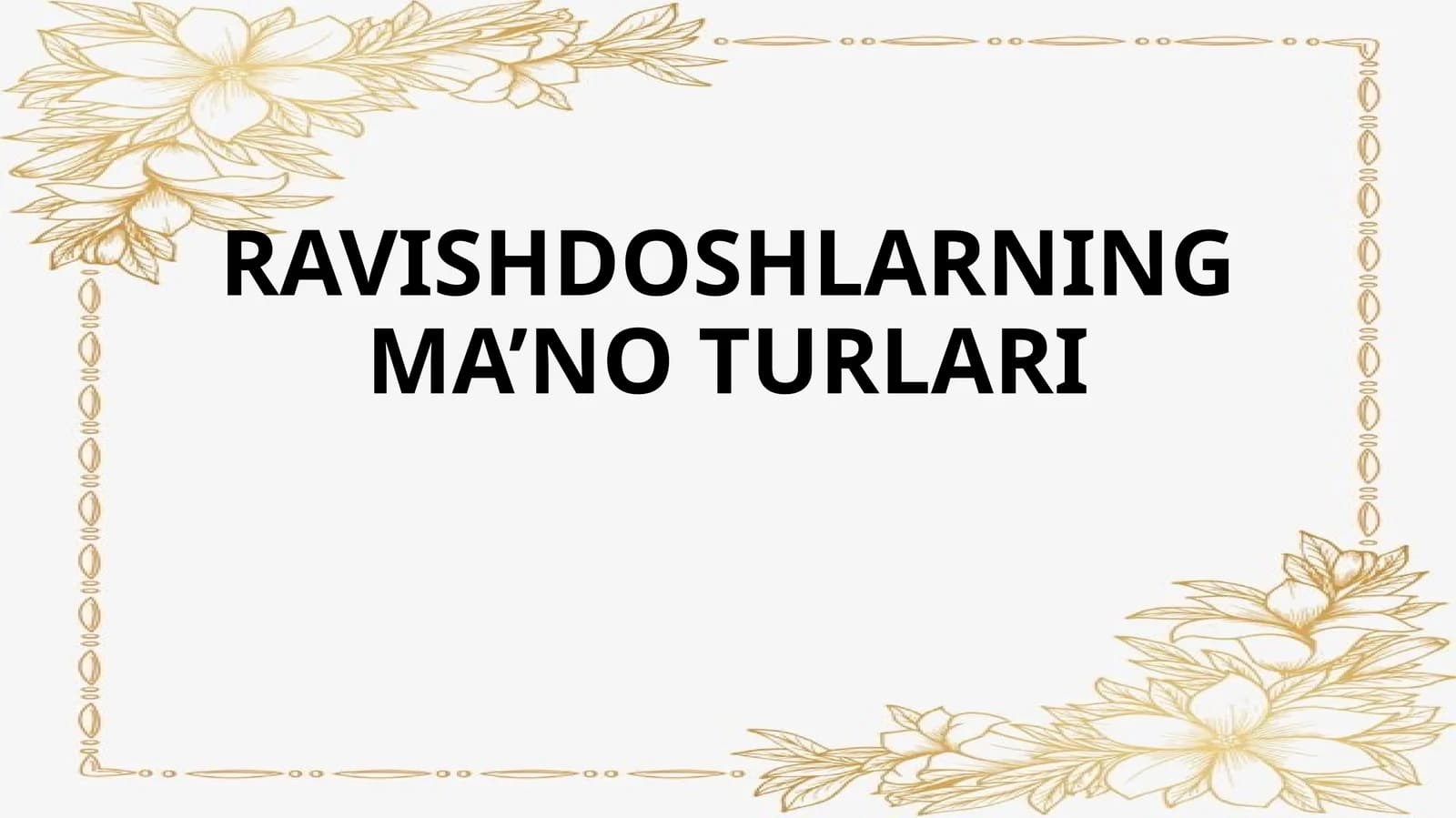 RAVISHDOSHLARNING MA’NO TURLARI