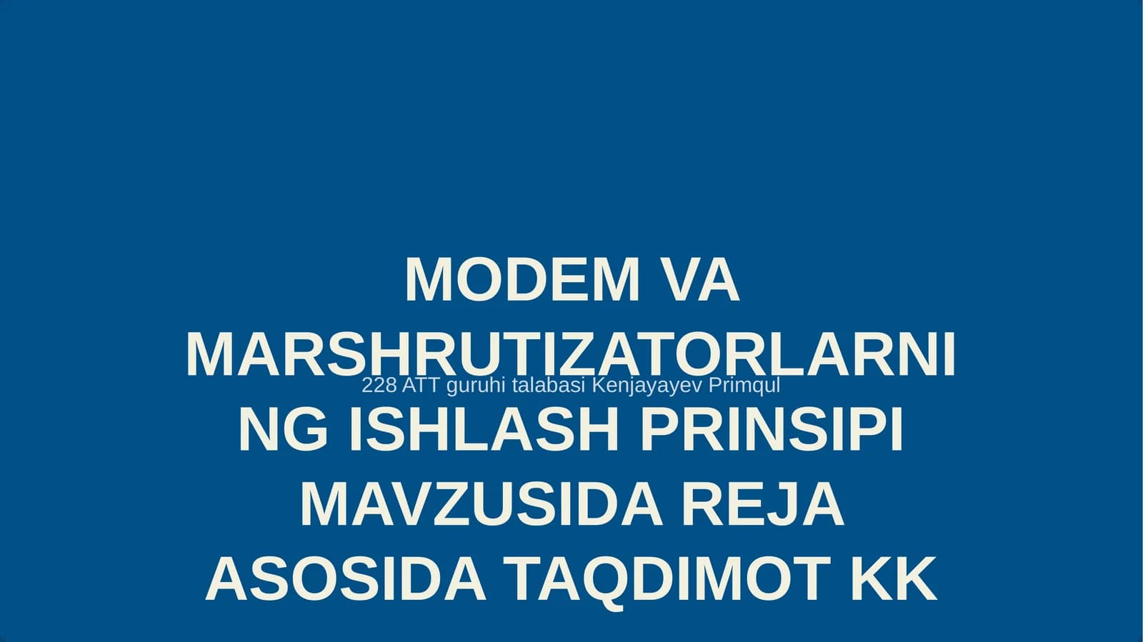 MODEM VA MARSHRUTIZATORLARNING ISHLASH PRINSIPI