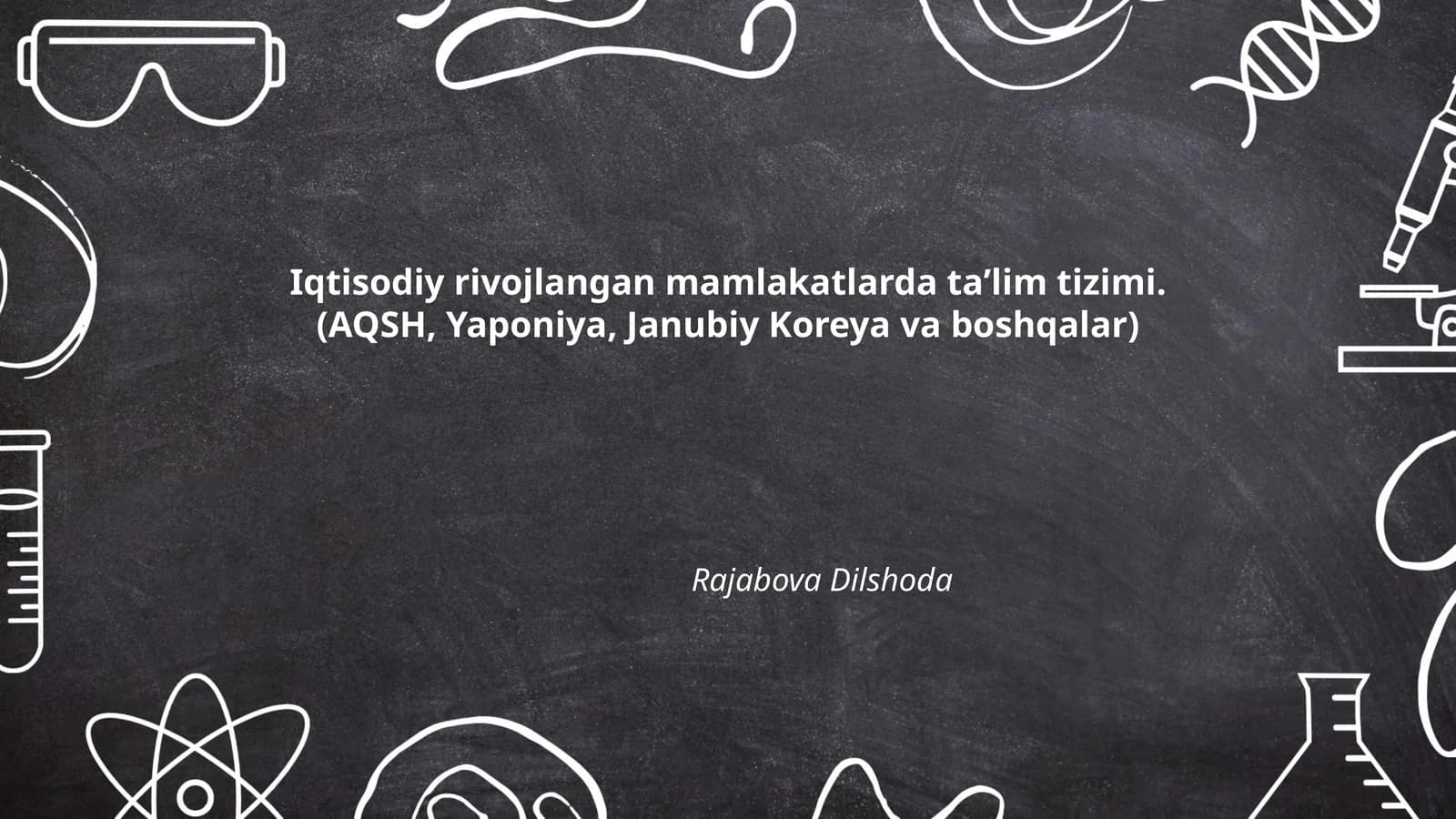 Iqtisodiy rivojlangan mamlakatlarda taʼlim tizimi.(AQSH, Yaponiya, Janubiy Koreya va boshqalar) - Rajabova Dilshoda