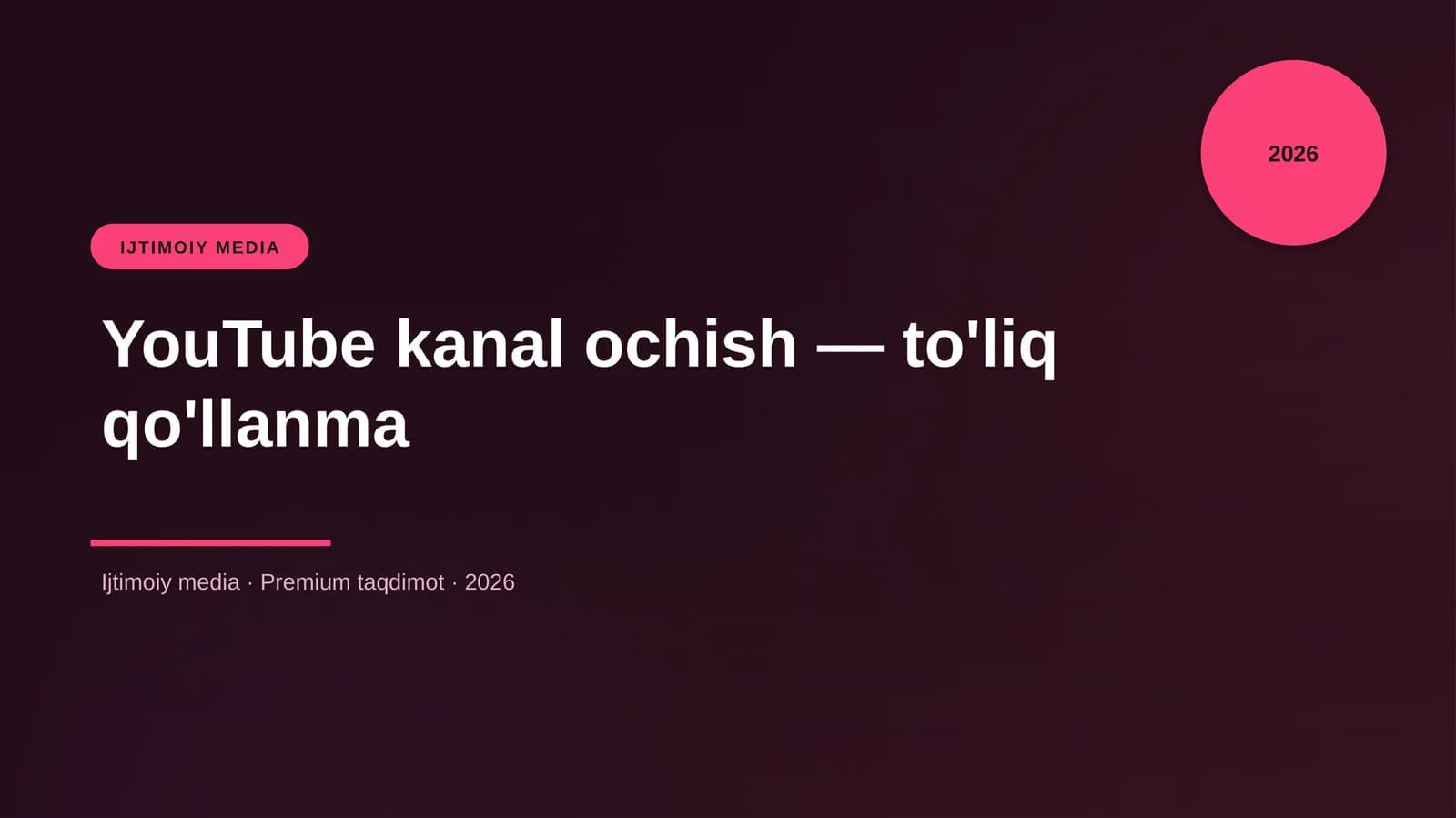 YouTube kanal ochish — to'liq qo'llanma
