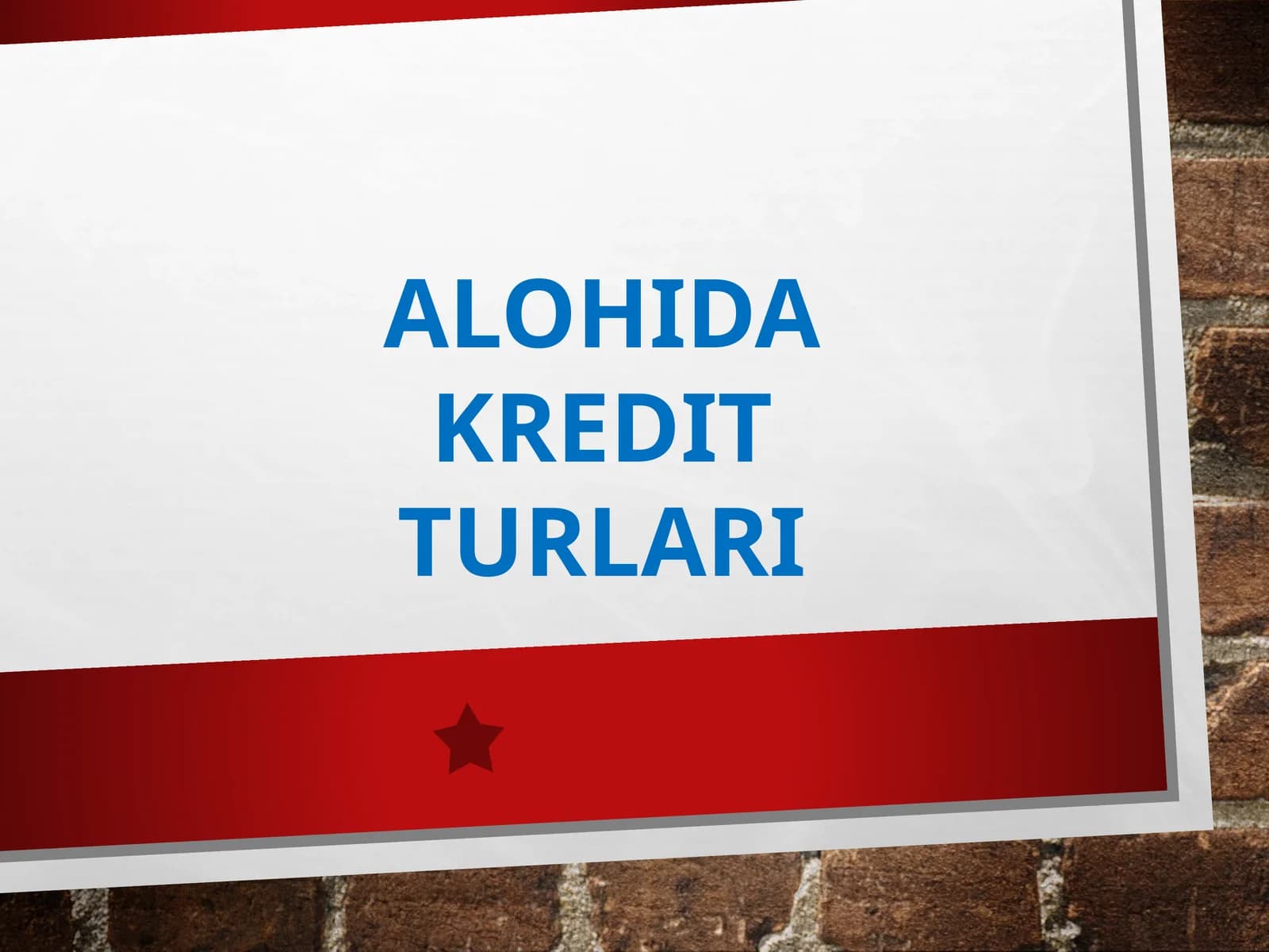 ALOHIDA KREDIT TURLARI