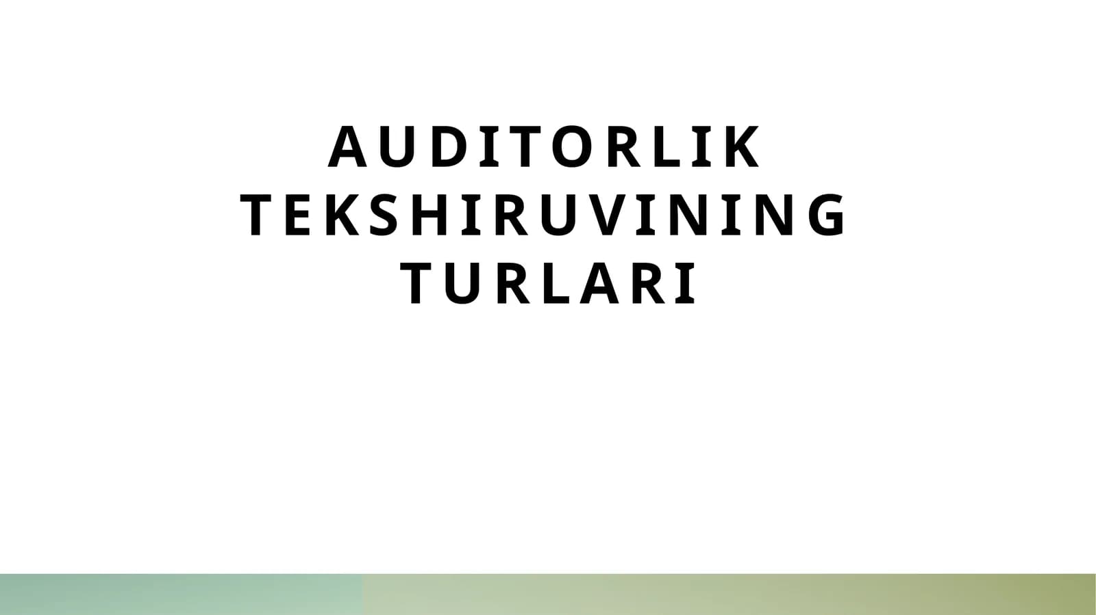 Auditorlik tekshiruvining turlari