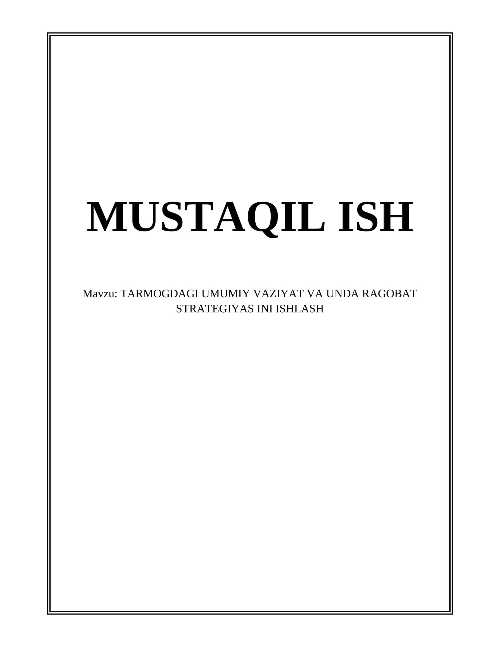 Tarmoqdagi umumiy vaziyat va unda raqobat strategiyasini ishlab chiqish