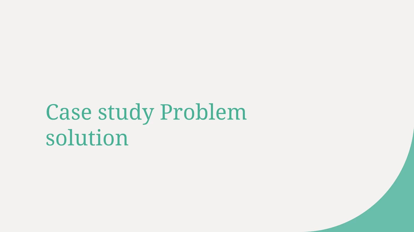 Case study Problem solution