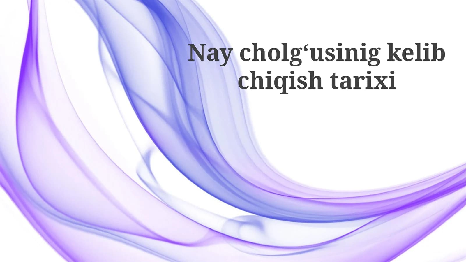 Naycholgʻusinigkelibchiqishtarixi