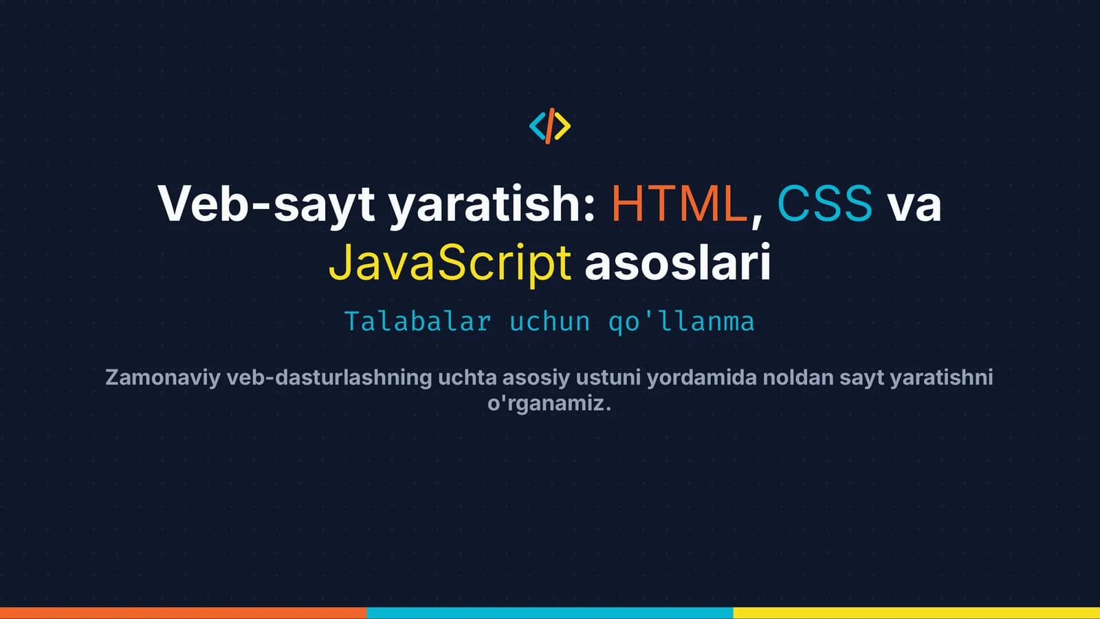 Veb-sayt yaratish: HTML, CSS va JavaScript asoslari | 15 slayd
