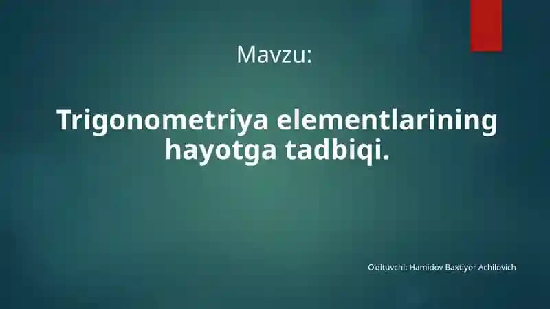 Trigonometriyaelementlarininghayotgatadbiqi